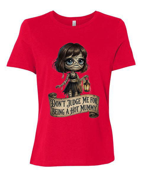 Lisa's Little  Shoppe Don't Judge Me For Being a Hot Mummy Tee
