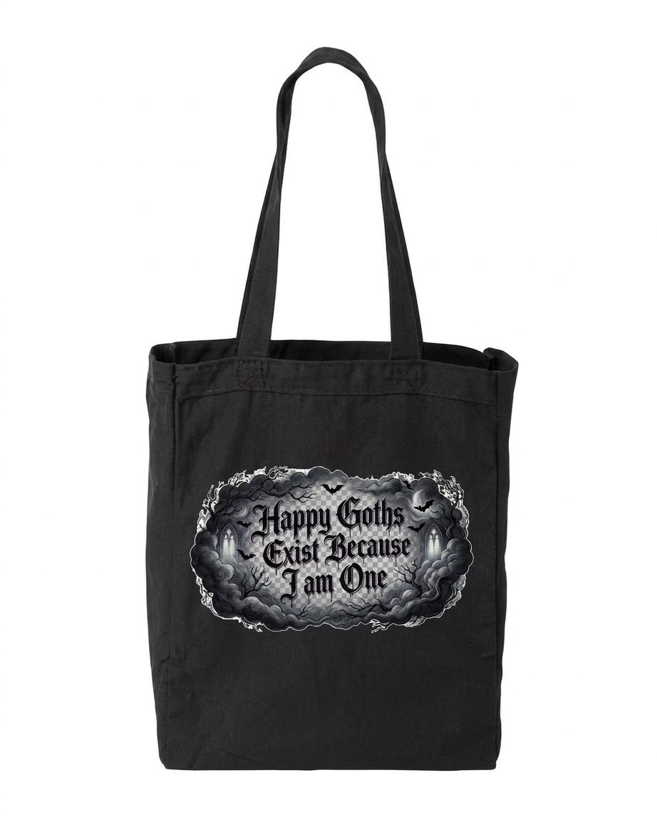 Lisa's Little Shoppe Happy Goths Exist Because I Am One Tote Bag