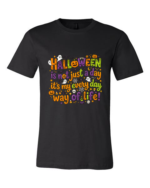 Lisa's Little Shoppe Halloween is Not a Just a Day, Its my Every Day Way Of Life! Tee