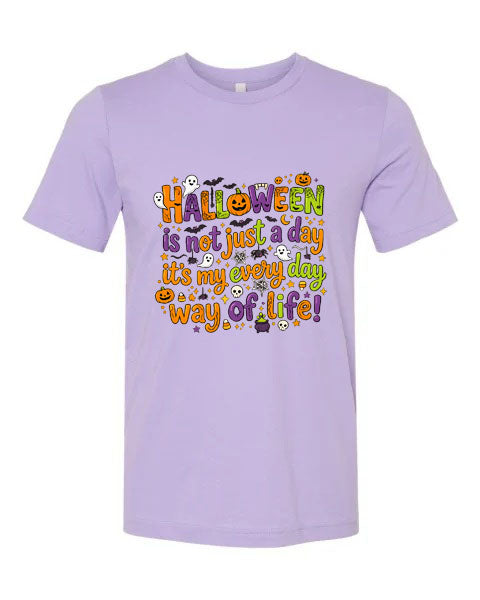 Lisa's Little Shoppe Halloween is Not a Just a Day, Its my Every Day Way Of Life! Tee