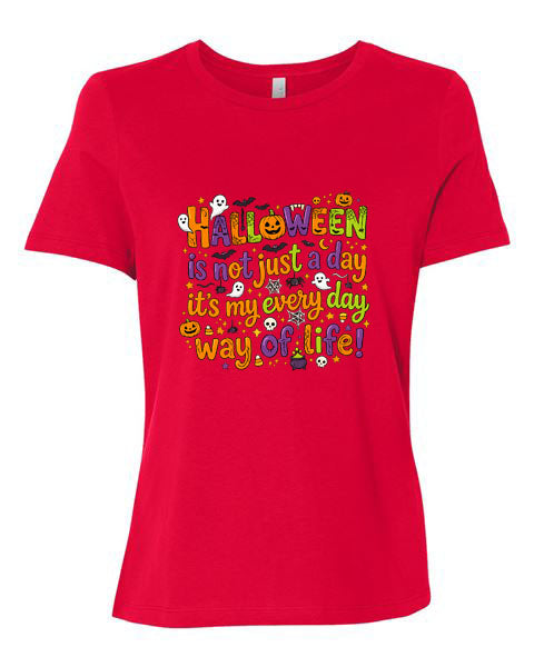 Lisa's Little Shoppe Halloween is Not a Just a Day, Its my Every Day Way Of Life! Tee