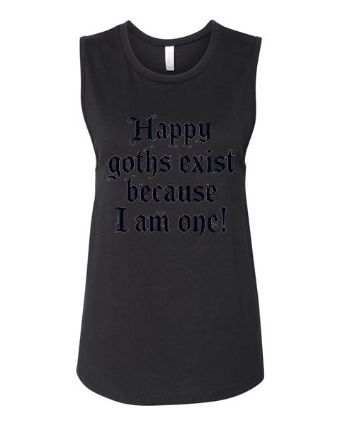 Lisa's Little Shoppe Happy Goths Exist Because I Am One Tank Top