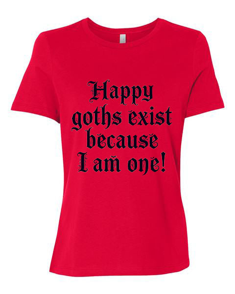 Lisa's Little Shoppe Happy Goths Exist Because I Am One Tee