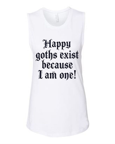 Lisa's Little Shoppe Happy Goths Exist Because I Am One Tank Top