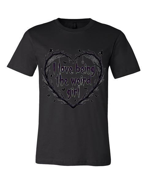 Lisa's Little Shoppe I Love Being the Weird Girl Tee
