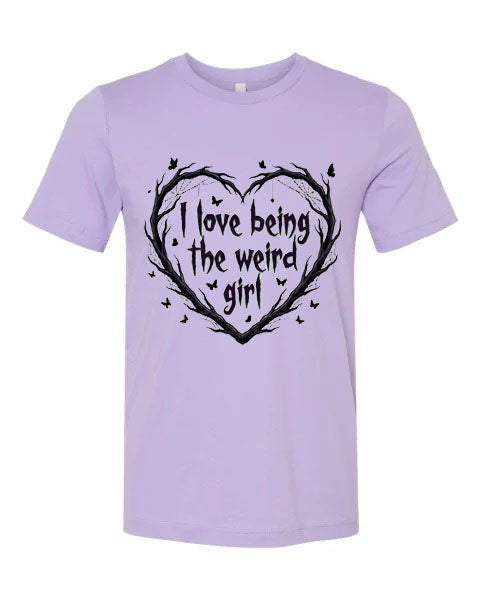 Lisa's Little Shoppe I Love Being the Weird Girl Tee