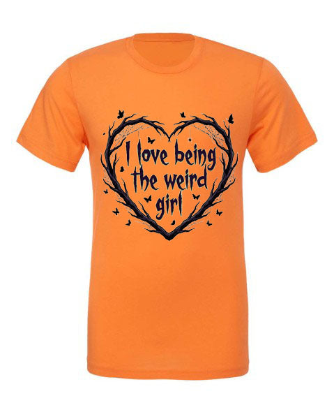 Lisa's Little Shoppe I Love Being the Weird Girl Tee