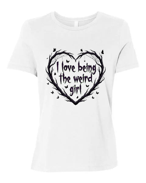 Lisa's Little Shoppe I Love Being the Weird Girl Tee