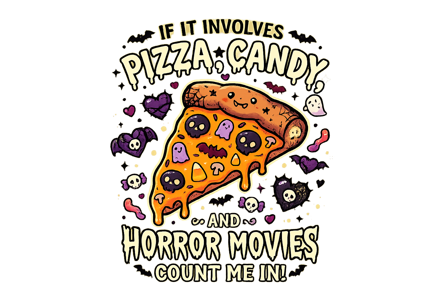 Lisa's Little Shoppe If It Involves Pizza, Candy, and Horror Movies Count Me In Tee