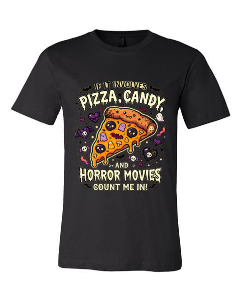 Lisa's Little Shoppe If It Involves Pizza, Candy, and Horror Movies Count Me In Tee