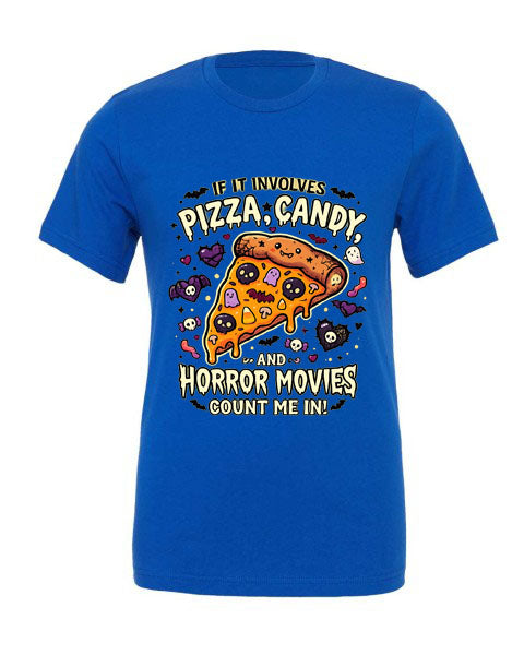 Lisa's Little Shoppe If It Involves Pizza, Candy, and Horror Movies Count Me In Tee