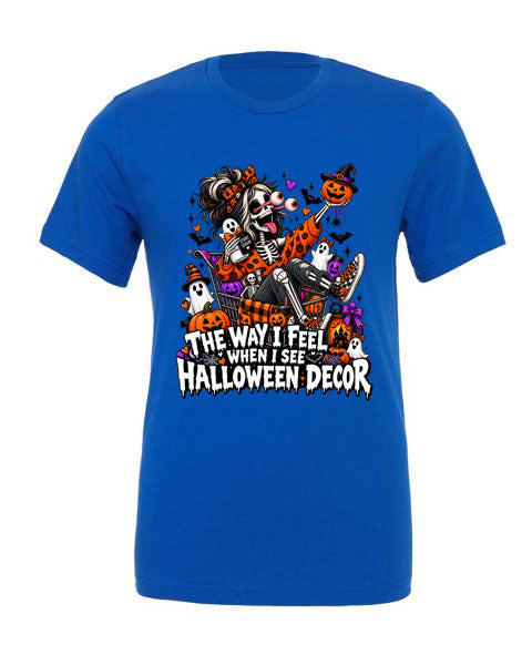 Lisa's Little Shoppe The Way I Feel When I See HALLOWEEN Decor Tee